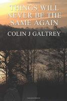 Things Will Never Be The Same Again: Volume 1 (DETECTIVE JOHN GAMMON) 1522771484 Book Cover