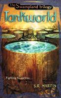 Tankworld (Swampland Trilogy) 0439105676 Book Cover