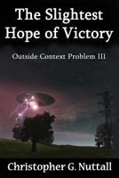 The Slightest Hope of Victory 1537411748 Book Cover