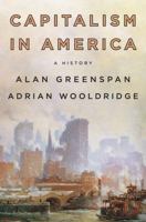 Capitalism in America: An Economic History of the United States 0735222444 Book Cover