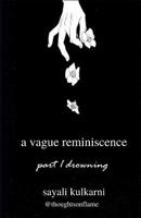 A vague reminiscence: part 1 drowning 1094918504 Book Cover