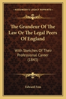 The Grandeur of the Law; Or, The Legal Peers of England 1022103121 Book Cover