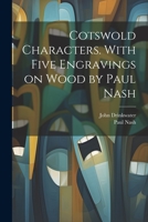 Cotswold Characters. With Five Engravings on Wood by Paul Nash 1021808539 Book Cover
