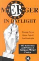 Merger in Daylight: The Economics and Politics of European Merger Control 1898128014 Book Cover