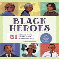Black Heroes: A Black History Book for Kids: 51 Inspiring People from Ancient Africa to Modern-Day U.S.A. B0GJFXDSVC Book Cover