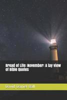 Bread of Life: November: A lay view of Bible Quotes 109790993X Book Cover