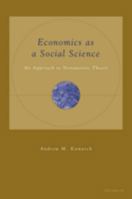 Economics as a Social Science: An Approach to Nonautistic Theory 0472112430 Book Cover