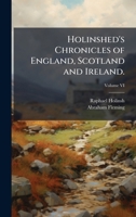 Holinshed's Chronicles of England, Scotland and Ireland. 1024289508 Book Cover