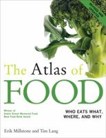 The Atlas of Food: Who Eats What, Where, and Why 0520276426 Book Cover