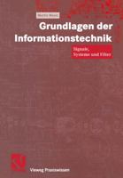 Grundlagen Der Informationstechnik: Signale, Systeme Und Filter 3322915832 Book Cover