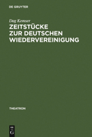 Zeitstucke Zur Deutschen Wiedervereinigung: Form - Inhalt - Wirkung 348466049X Book Cover
