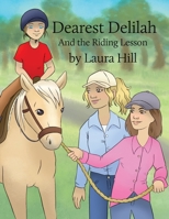 Dearest Delilah: And the Riding Lesson B0C5FWMCHG Book Cover