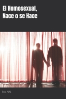 El Homosexual, Nace o se Hace (Spanish Edition) B0GQ3CJ4BQ Book Cover