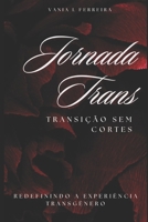JORNADA TRANS: TRANSIÇÃO SEM CORTES B0FT3MLSB6 Book Cover