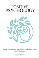 Impact of positive psychology on Indian youth and education 1805453351 Book Cover