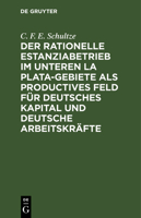 Der Rationelle Estanziabetrieb Im Unteren La Plata-Gebiete ALS Productives Feld F�r Deutsches Kapital Und Deutsche Arbeitskr�fte 3111174433 Book Cover