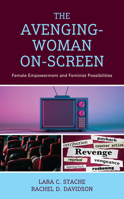 The Avenging-Woman On-Screen: Female Empowerment and Feminist Possibilities 1666915556 Book Cover