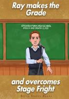 Ray Makes the Grade and Overcomes Stage Fright 1530092027 Book Cover