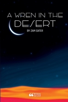 A Wren in the Desert 1678157473 Book Cover