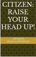 Citizen: Raise your Head Up! 1971176001 Book Cover