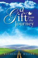A Gift from the Journey 147979757X Book Cover