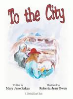 To the City: A Stretch2smart Book 1480843865 Book Cover