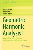 Geometric Harmonic Analysis I: A Sharp Divergence Theorem with Nontangential Pointwise Traces (Developments in Mathematics, 72) 3031059522 Book Cover