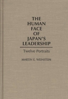 The Human Face of Japan's Leadership: Twelve Portraits 0275933512 Book Cover