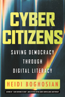 Cyber Citizens: Saving Democracy with Digital Literacy 0807010847 Book Cover