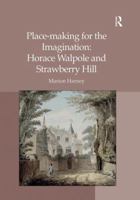Place-making for the Imagination: Horace Walpole and Strawberry Hill 1138270229 Book Cover