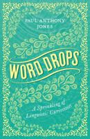 Word Drops: A Sprinkling of Linguistic Curiosities 0826356567 Book Cover