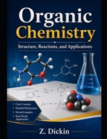 Organic Chemistry: Structure, Reactions, and Applications B0H2W77DT4 Book Cover