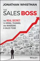 The Sales Boss: The Real Secret to Hiring, Training and Managing a Sales Team 1119286646 Book Cover