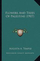 Flowers And Trees Of Palestine 1022284916 Book Cover