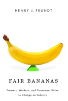 Fair Bananas!: Farmers, Workers, and Consumers Strive to Change an Industry 0816528365 Book Cover
