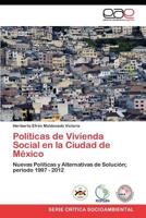Politicas de Vivienda Social En La Ciudad de Mexico 3659006483 Book Cover