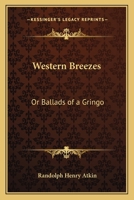 Western Breezes or Ballads of a Gringo 0548475113 Book Cover