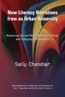 New Literacy Narratives from an Urban University: Analyzing Stories about Reading, Writing and Changing Technologies 1612891195 Book Cover