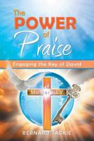 The Power of Praise: Engaging the Key of David 149310313X Book Cover