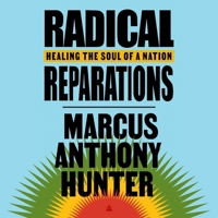 Radical Reparations: Healing a Nation's Soul 0063004720 Book Cover