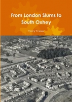 London Slums to South Oxhey 1471669114 Book Cover