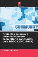 Projectos de água e desenvolvimento comunitário concluídos pela NDDC (2001-2007) 6207246845 Book Cover