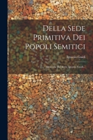 Della Sede Primitiva Dei Popoli Semitici: Memoria Del Socio Ignazio Guidi... 1022389475 Book Cover
