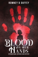 Blood on Her Hands : International Intrigue and Mystery 1966876793 Book Cover