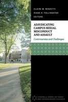 Adjudicating Campus Sexual Misconduct and Assault: Controversies and Challenges 1516577930 Book Cover
