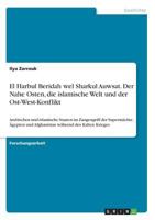 El Harbul Beridah wel Sharkul Auwsat. Der Nahe Osten, die islamische Welt und der Ost-West-Konflikt: Arabischen und islamische Staaten im Zangengriff ... während des Kalten Krieges 3668396604 Book Cover