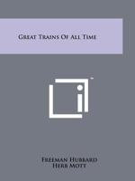 Great Trains Of All Time 1258195437 Book Cover