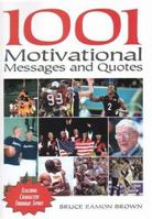 1001 Motivational Messages and Quotations for Athletes and Coaches: Teaching Character Through Sport 1585183776 Book Cover