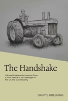 The Handshake: Life and Leadership Lessons From a Poor Farm Kid to a Manager in the Oil and Gas Industry 1038327466 Book Cover