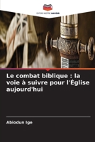 Le combat biblique: la voie à suivre pour l'Église aujourd'hui (French Edition) 6630322371 Book Cover